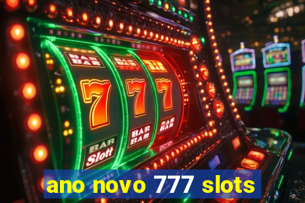 ano novo 777 slots